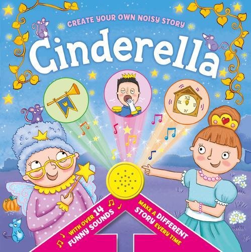 Cinderella: Create Your Own Noisy Story Sound Book