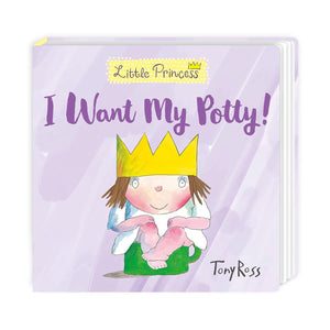 I Want My Pottty! Little Princess Board Book