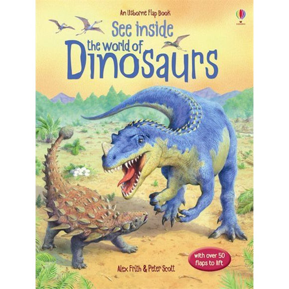 See Inside the World of Dinosaurs: An Usborne Flap Book