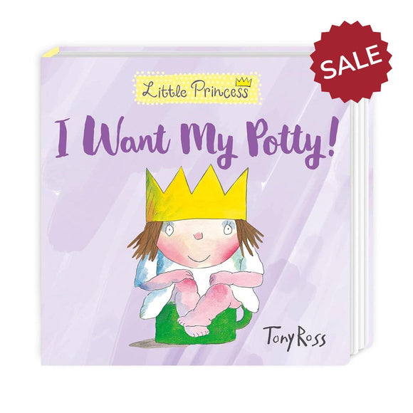I Want My Pottty! Little Princess Board Book