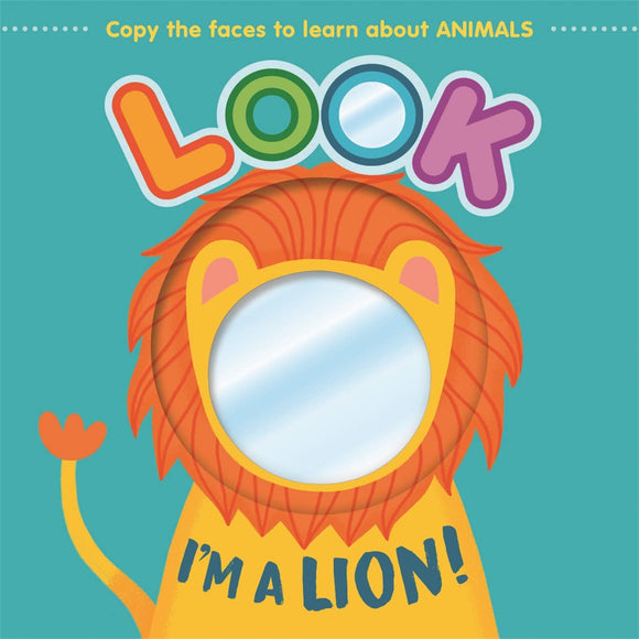 Look I'm a Lion! Mirror Board Book